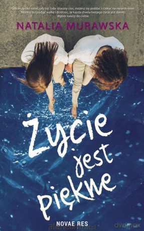Życie jest piękne - Natalia Murawska [KSIĄŻKA]
