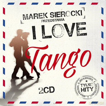 Marek Sierocki Przedstawia: I love Tango [2CD]