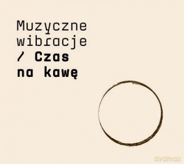 Muzyczne wibracje: Czas na kawę [CD]