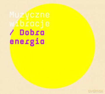 Muzyczne wibracje: Dobra energia [CD]