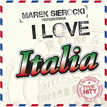 Marek Sierocki Przedstawia: I love Italy [Winyl]