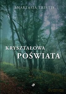 Kryształowa poświata - Anastasia Tristis [KSIĄŻKA]