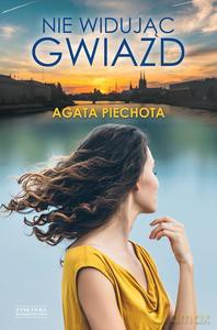 Nie widując gwiazd - Agata Piechota [KSIĄŻKA]