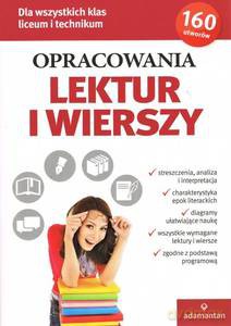 Opracowania lektur i wierszy dla wszystkich klas liceum i technikum [KSIĄŻKA]