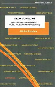 Przygody mowy. Proza Mariana Pankowskiego wobec problematyki reprezentacji - Michał Bandura [KSIĄŻKA]