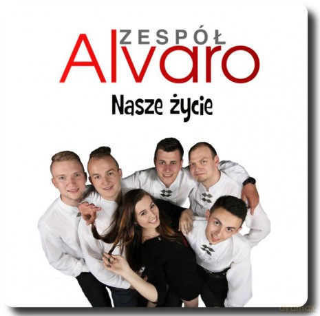 Zespół Alvaro: Nasze Życie [CD]
