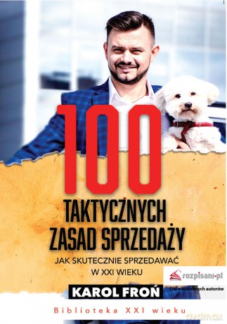 100 taktycznych zasad sprzedaży. Jak sprzedawać w XXI wieku - Karol Froń [KSIĄŻKA]