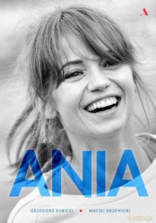 Ania. Biografia Anny Przybylskiej - Grzegorz Kubicki [KSIĄŻKA]