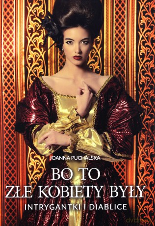 Bo to złe kobiety były - Joanna Puchalska [KSIĄŻKA]