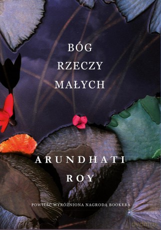 Bóg rzeczy małych - Arundhati Roy [KSIĄŻKA]