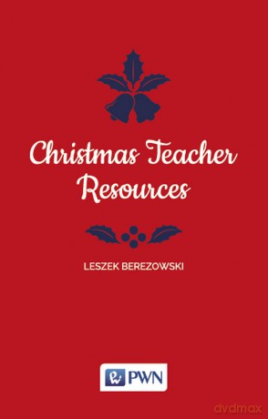 Christmas teacher resources - Leszek Berezowski [KSIĄŻKA]