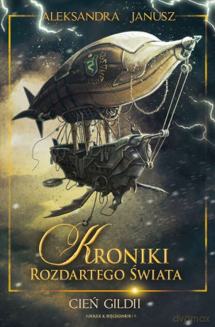 Cień gildii. Kroniki rozdartego świata (Tom 3) - Aleksandra Janusz [KSIĄŻKA]