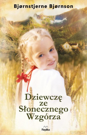 Dziewczę ze Słonecznego Wzgórza - Bjornstjerne Bjornson [KSIĄŻKA]