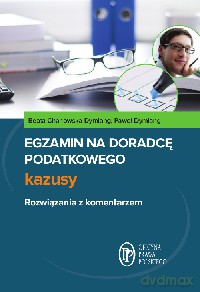 Egzamin na doradcę podatkowego. Kazusy - Beata Chanowska-Dymlang [KSIĄŻKA]