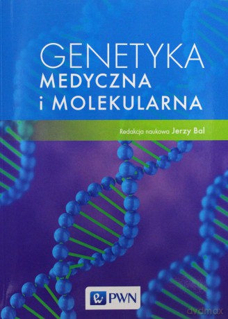 Genetyka medyczna i molekularna - Jerzy Bal [KSIĄŻKA]