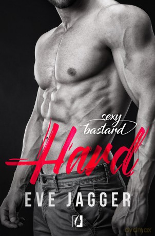 Hard sexy bastard (Tom 1) - Eve Jagger [KSIĄŻKA]