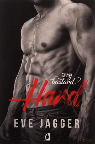 Hard sexy bastard (Tom 1) - Eve Jagger [KSIĄŻKA]