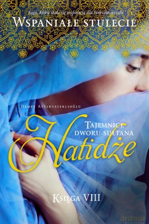 Hatidże. Tajemnice Dworu Sułtana (Tom 8) - Demet Altinyeleklioglu [KSIĄŻKA]