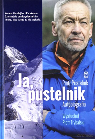Ja pustelnik. Autobiografia - Piotr Pustelnik [KSIĄŻKA]