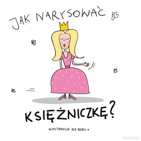 Jak narysować księżniczkę [KSIĄŻKA]