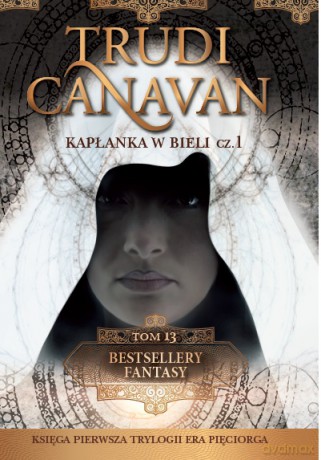 Kapłanka w bieli część 1. Bestsellery fantasy (Tom 13) (pocket) - Trudi Canavan [KSIĄŻKA]