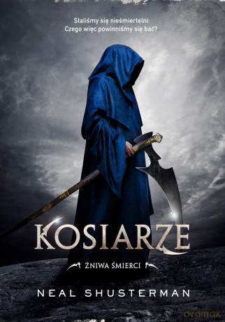Kosiarze żniwa śmierci (Tom 1) - Neal Shusterman [KSIĄŻKA]