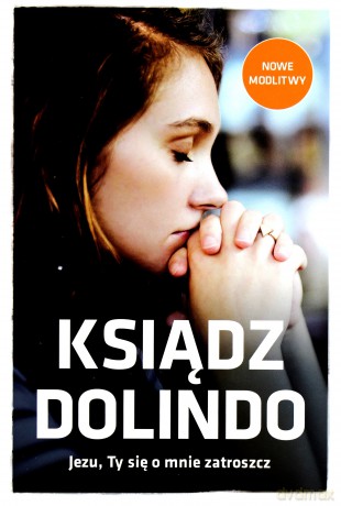 Ksiądz Dolindo Jezu ty się o mnie zatroszcz - Beata Legutko [KSIĄŻKA]