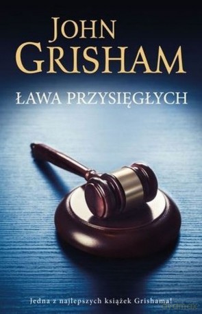 Ława przysięgłych - John Grisham [KSIĄŻKA]