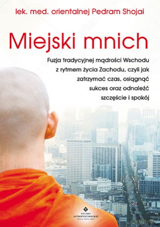 Miejski mnich - Pedram Shojai [KSIĄŻKA]