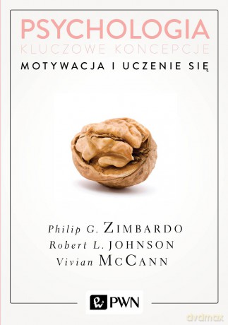 Motywacja i uczenie się. Psychologia kluczowe koncepcje (Tom 2) - Philip Zimbardo [KSIĄŻKA]