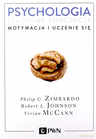 Motywacja i uczenie się. Psychologia kluczowe koncepcje (Tom 2) - Philip Zimbardo [KSIĄŻKA]