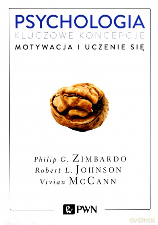 Motywacja i uczenie się. Psychologia kluczowe koncepcje (Tom 2) - Philip Zimbardo [KSIĄŻKA]
