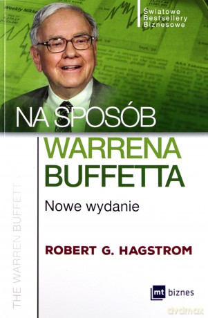 Na sposób Warrnea Buffetta - Robert G. Hagstrom [KSIĄŻKA]