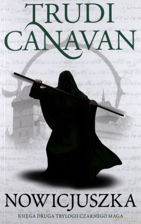 Nowicjuszka. Trylogia czarnego maga księga 2 - Trudi Canavan [KSIĄŻKA]