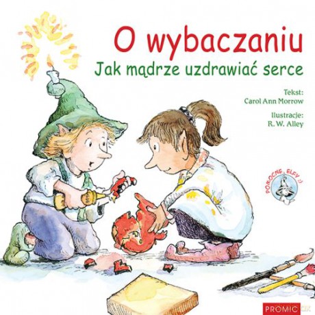 O wybaczaniu. Jak mądrze uzdrawiać serce - Carol A. Morrow [KSIĄŻKA]
