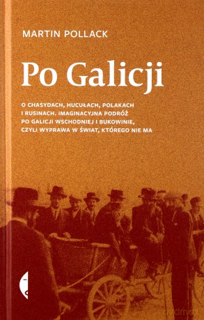 Po Galicji - Martin Pollack [KSIĄŻKA]