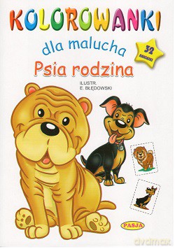 Psia rodzina. Kolorowanki dla malucha - Ernest Błędowski [KSIĄŻKA]