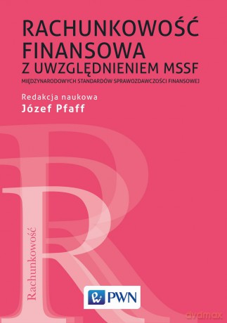 Rachunkowość finansowa z uwzględnieniem MSSF - Józef Pfaff [KSIĄŻKA]
