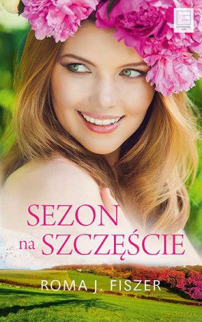 Sezon na szczęście - Roma J.Fiszer [KSIĄŻKA]
