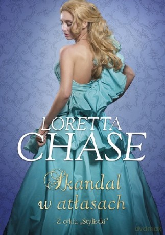 Skandal w atłasach stylistki (Tom 2) - Loretta Chase [KSIĄŻKA]
