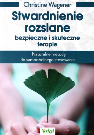 Stwardnienie rozsiane. Bezpieczne i skuteczne terapie naturalne. Metody do samodzielnego stosowania - Christine Wagener-Thiele [KSIĄŻKA]