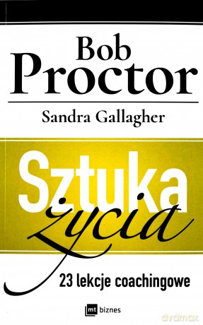 Sztuka życia. 23 lekcje coachingowe - Bob Proctor [KSIĄŻKA]