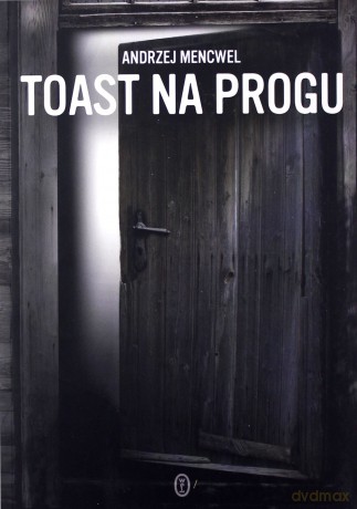 Toast na progu - Andrzej Mencwel [KSIĄŻKA]