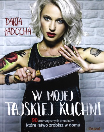 W mojej tajskiej kuchni - Daria Ładocha [KSIĄŻKA]