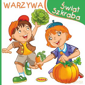 Warzywa. Świat szkraba - Mariola Budek [KSIĄŻKA]