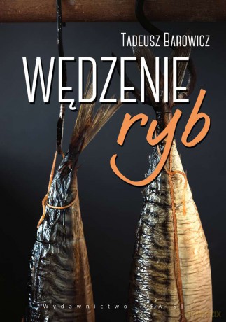 Wędzenie ryb - Tadeusz Barowicz [KSIĄŻKA]