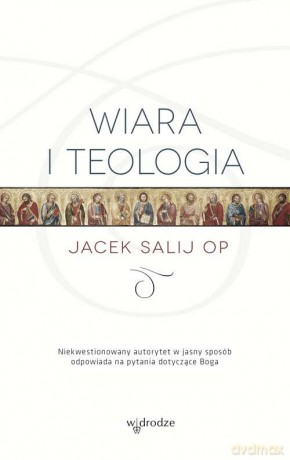 Wiara i teologia - Jacek Salij [KSIĄŻKA]