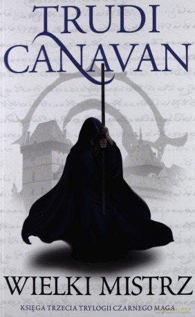 Wielki mistrz. Trylogia czarnego maga księga 3 - Trudi Canavan [KSIĄŻKA]