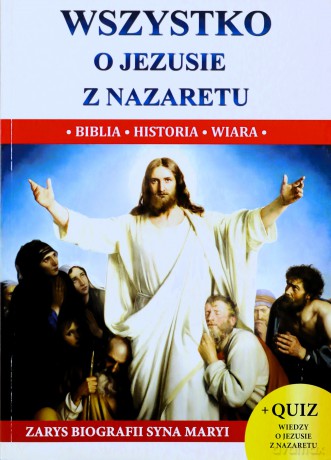 Wszystko o Jezusie z Nazaretu - Jacek Molka [KSIĄŻKA]