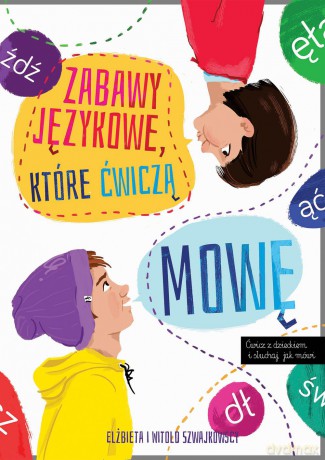 Zabawy językowe które ćwiczą mowę - Elżbieta Szwajkowska [KSIĄŻKA]